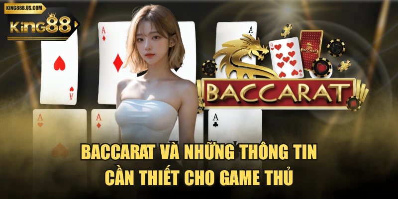 Baccarat Và Những Thông Tin Cần Thiết Cho Game Thủ
