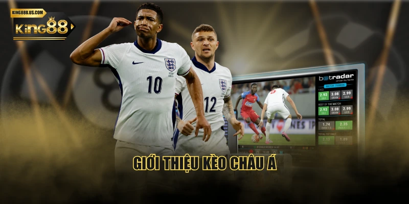 Giới thiệu kèo Châu Á